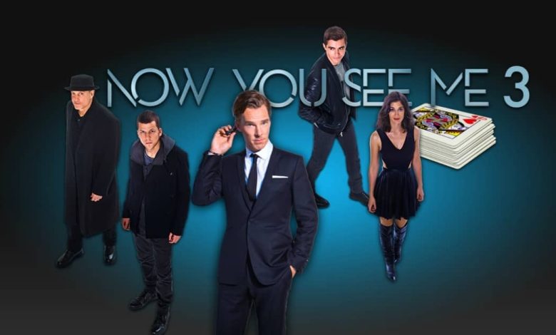 تاریخ اکران فیلم Now You See Me 3 به صورت رسمی اعلام شد